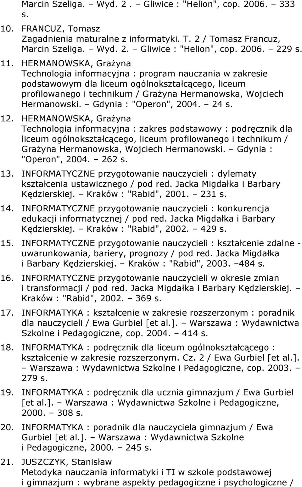 Hermanowski. Gdynia : "Operon", 2004. 24 s. 12.