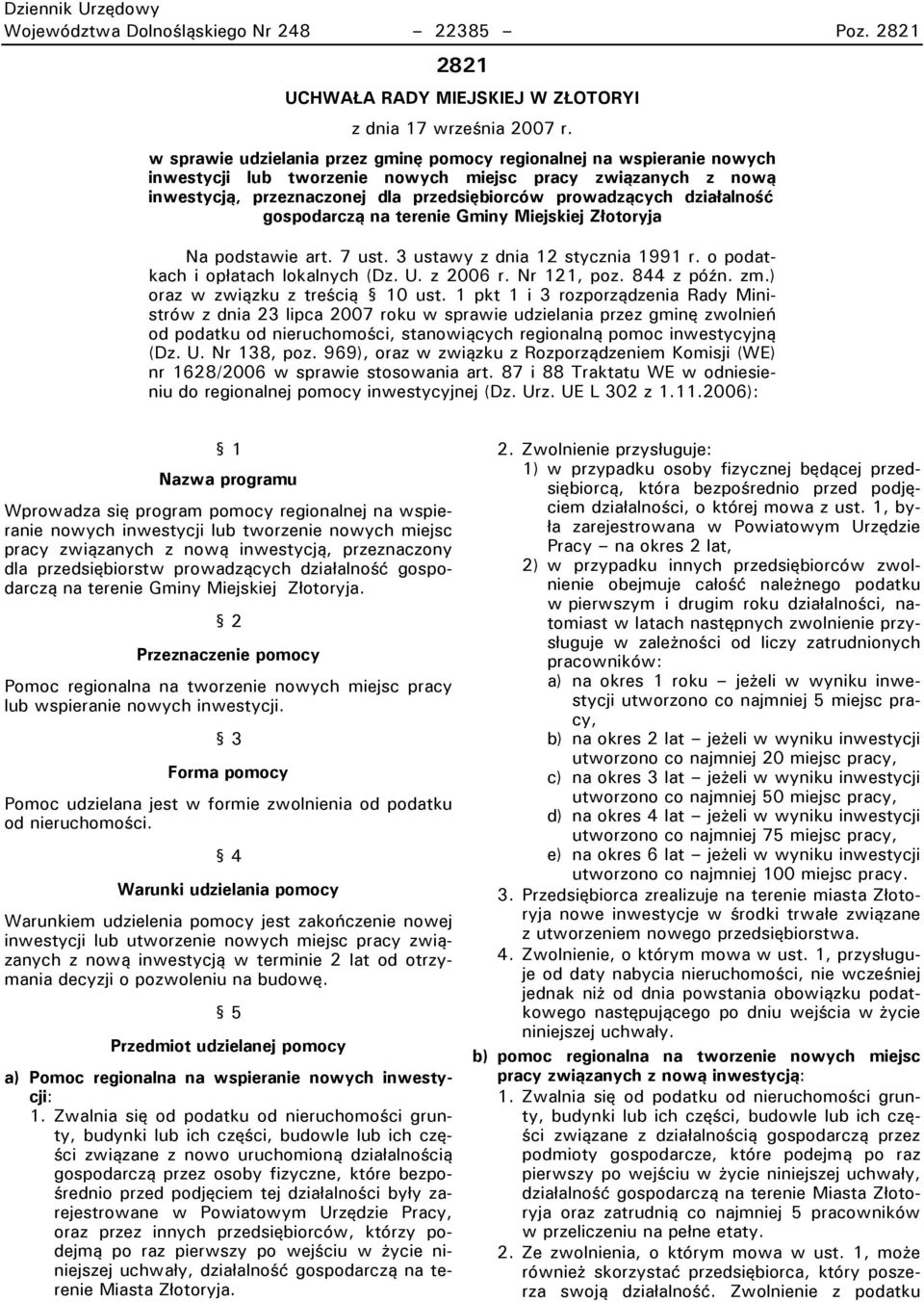 działalność gospodarczą na terenie Wwiny Miejskiej Złotoryja Na podstawie art. 7 ust. 3 ustawy z dnia 12 stycznia 1991 r. o podatkach i opłatach lokalnych (Dz. U. z 2006 r. Nr 121, poz. 844 z późn.