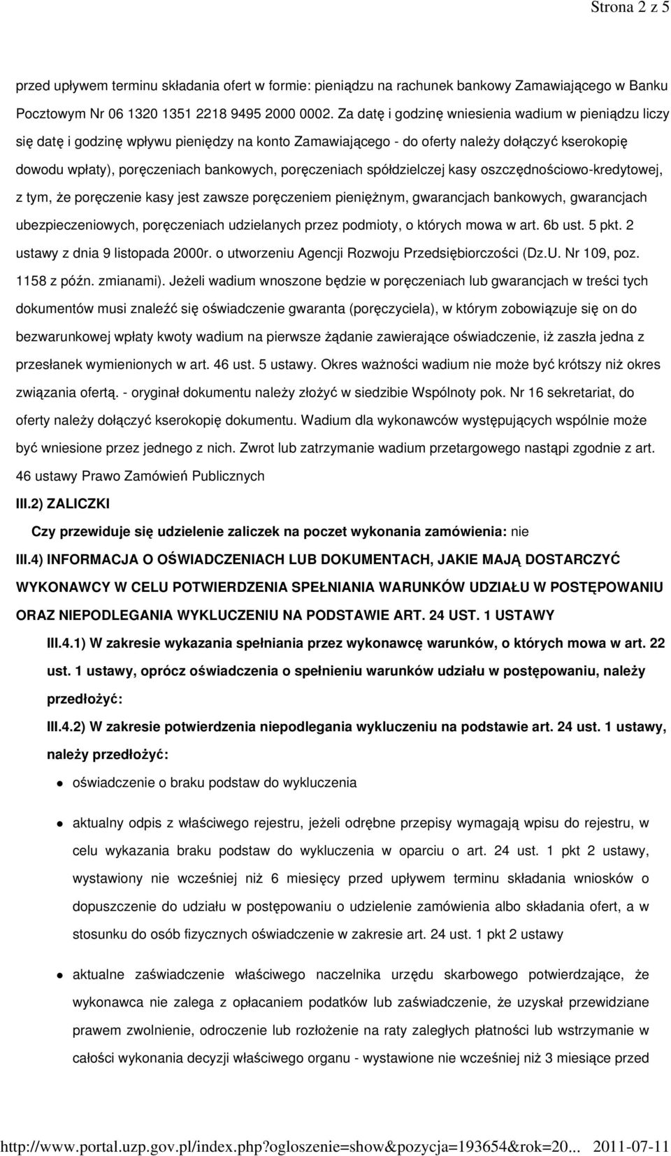 poręczeniach spółdzielczej kasy oszczędnościowo-kredytowej, z tym, że poręczenie kasy jest zawsze poręczeniem pieniężnym, gwarancjach bankowych, gwarancjach ubezpieczeniowych, poręczeniach