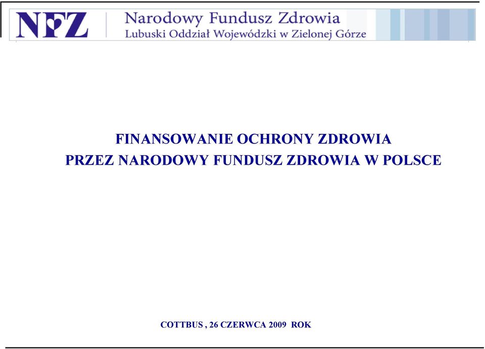 FUNDUSZ ZDROWIA W POLSCE