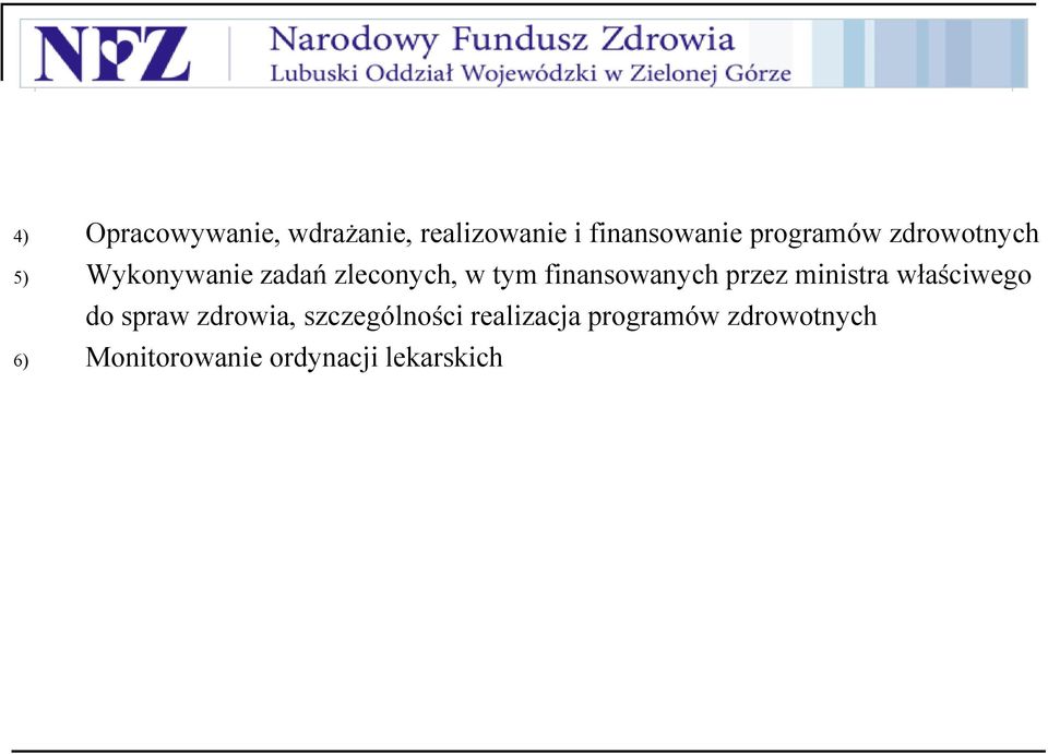 finansowanych przez ministra właściwego do spraw zdrowia,