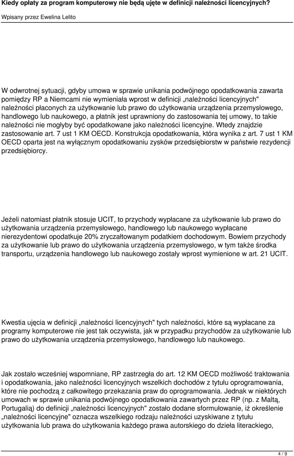 należności licencyjne. Wtedy znajdzie zastosowanie art. 7 ust 1 KM OECD. Konstrukcja opodatkowania, która wynika z art.