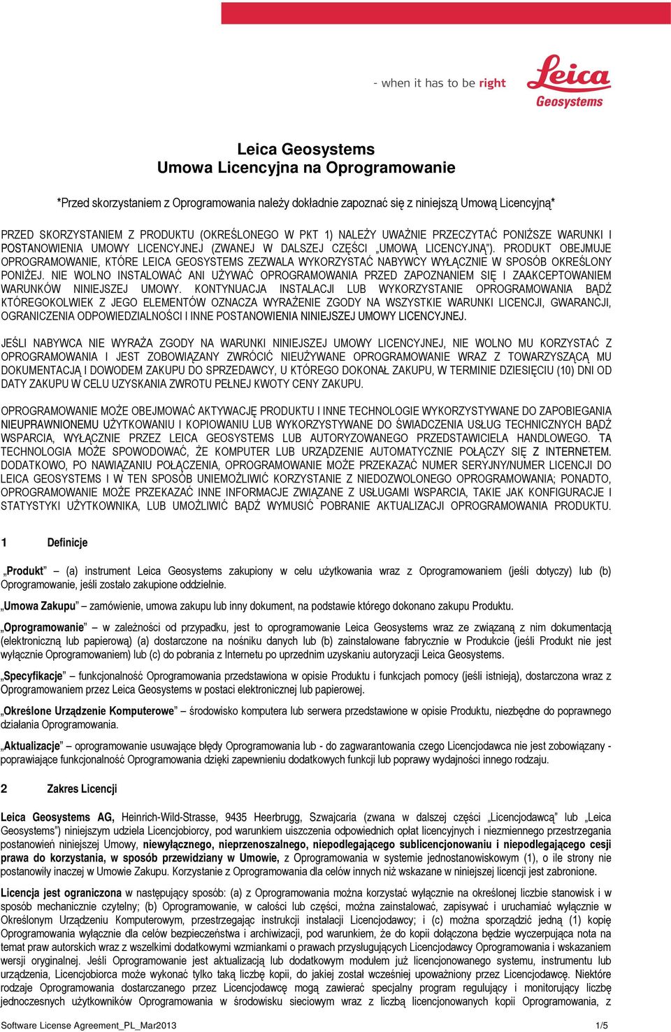 PRODUKT OBEJMUJE OPROGRAMOWANIE, KTÓRE LEICA GEOSYSTEMS ZEZWALA WYKORZYSTAĆ NABYWCY WYŁĄCZNIE W SPOSÓB OKREŚLONY PONIŻEJ.