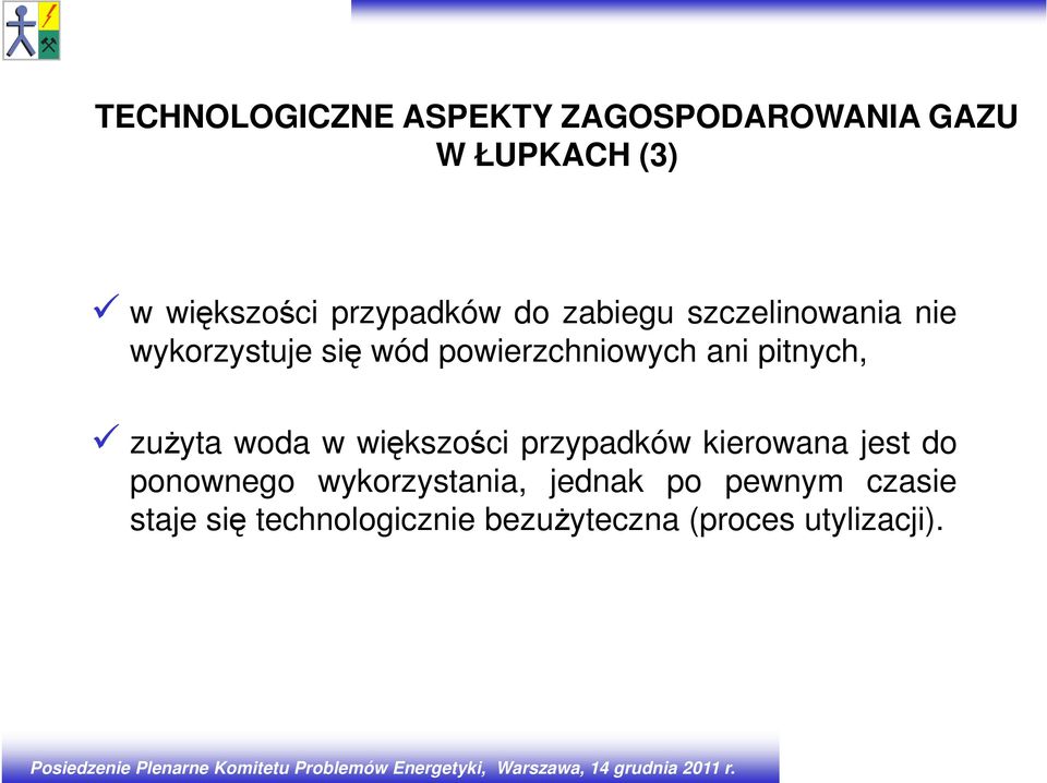 ani pitnych, zużyta woda w większości przypadków kierowana jest do ponownego