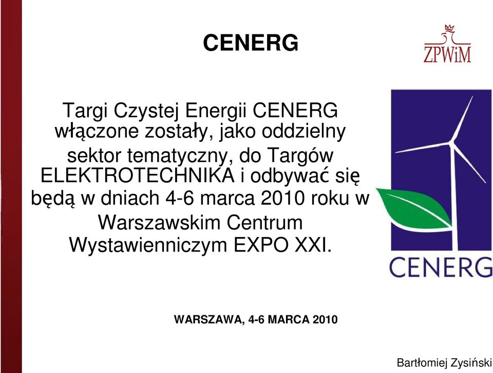 odbywać się będą w dniach 4-6 marca 2010 roku w