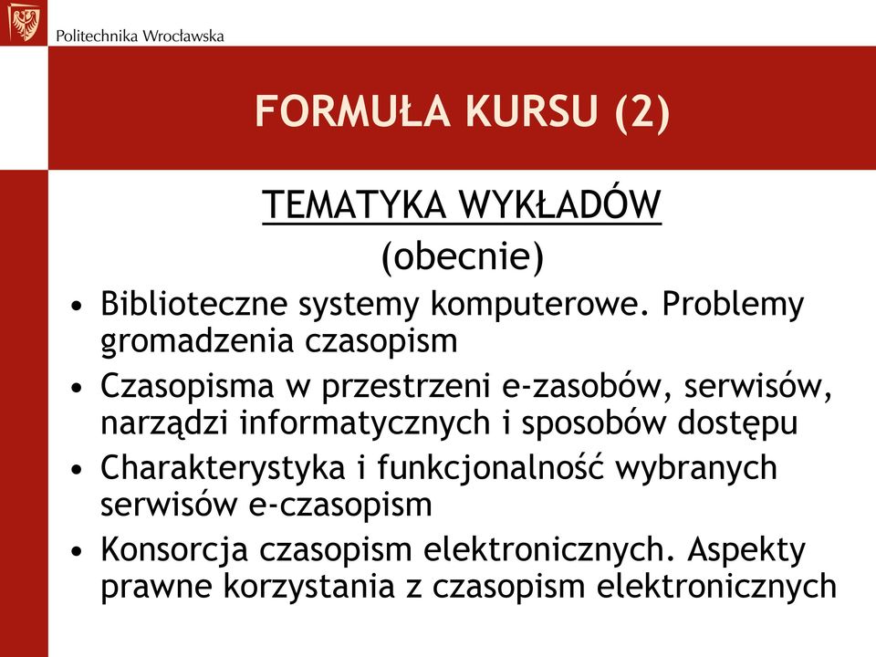 informatycznych i sposobów dostępu Charakterystyka i funkcjonalność wybranych serwisów