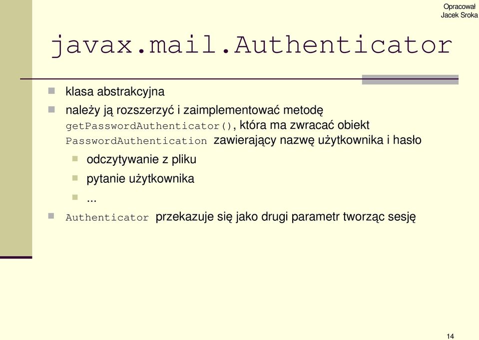 metodę getpasswordauthenticator(), która ma zwracać obiekt