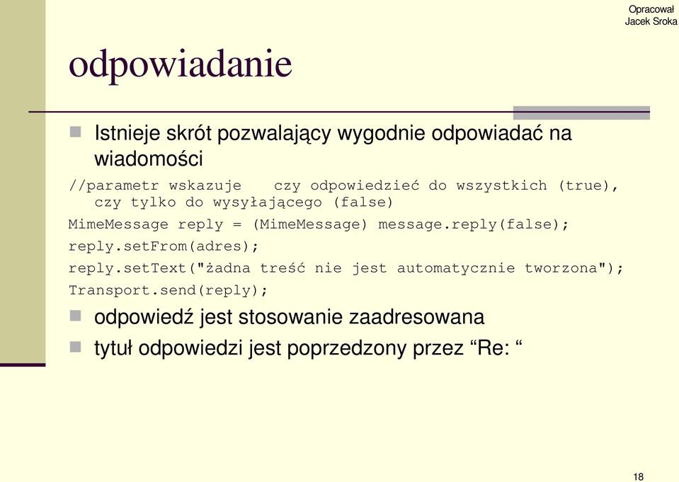 message.reply(false); reply.setfrom(adres); reply.