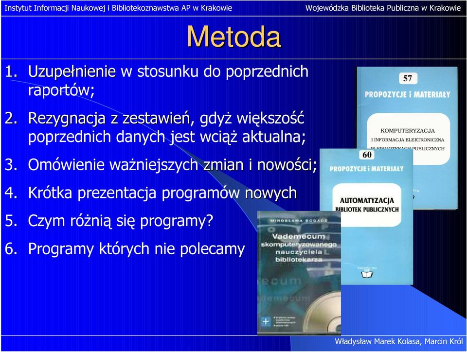 aktualna; 3. Omówienie waŝniejszych zmian i nowości; 4.