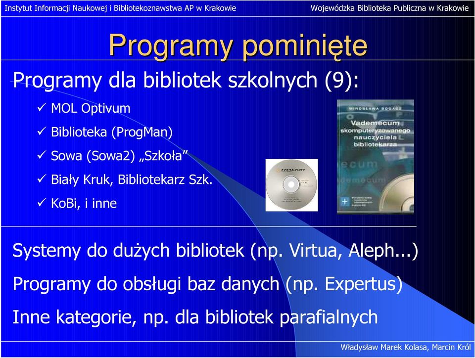 KoBi, i inne Systemy do duŝych bibliotek (np. Virtua, Aleph.