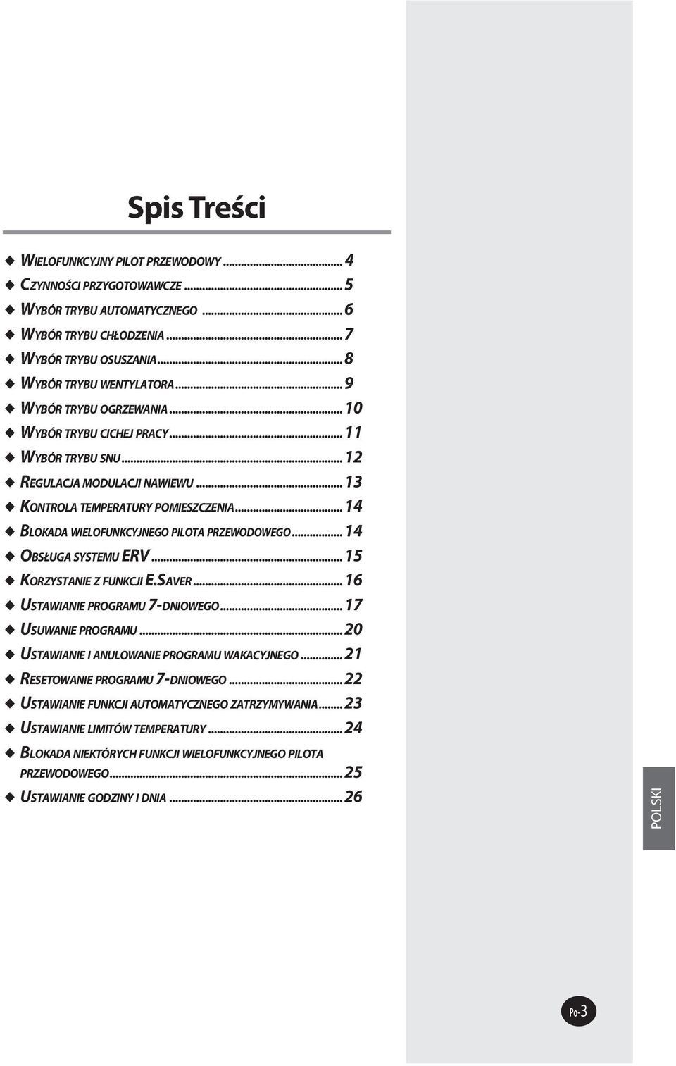 .. 14 BLOKADA WIELOFUNKCYJNEGO PILOTA PRZEWODOWEGO... 14 OBSŁUGA SYSTEMU ERV... 15 KORZYSTANIE Z FUNKCJI E.SAVER... 16 USTAWIANIE PROGRAMU 7-DNIOWEGO... 17 USUWANIE PROGRAMU.