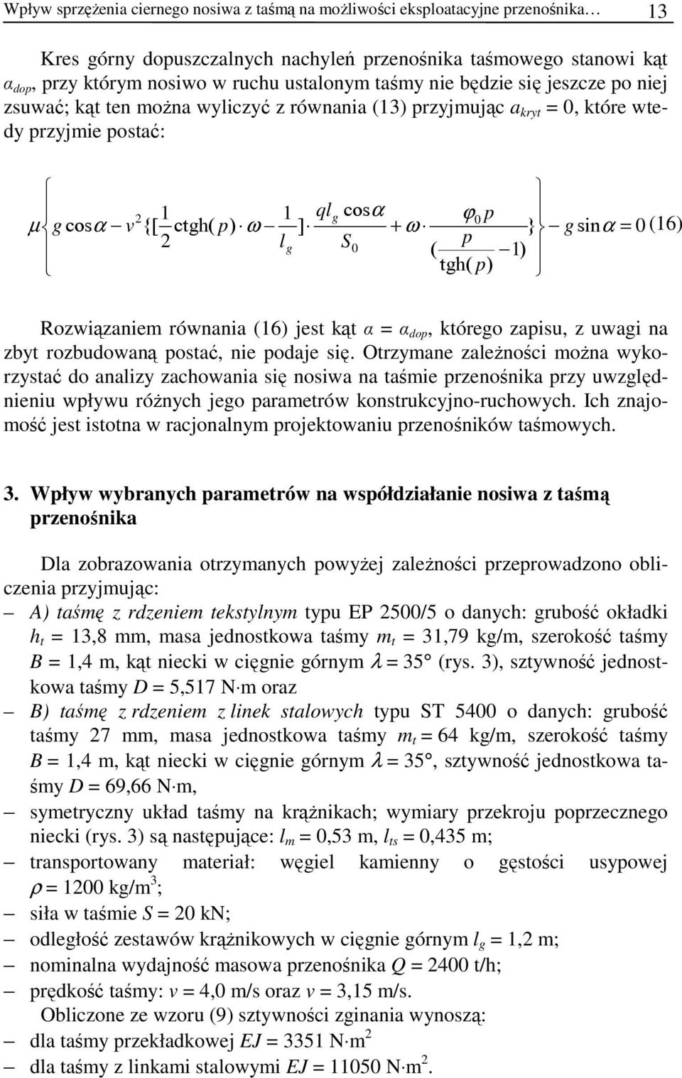 do, kórego zaisu, z uwagi na zby rozbudowaną osać, nie odaje się.