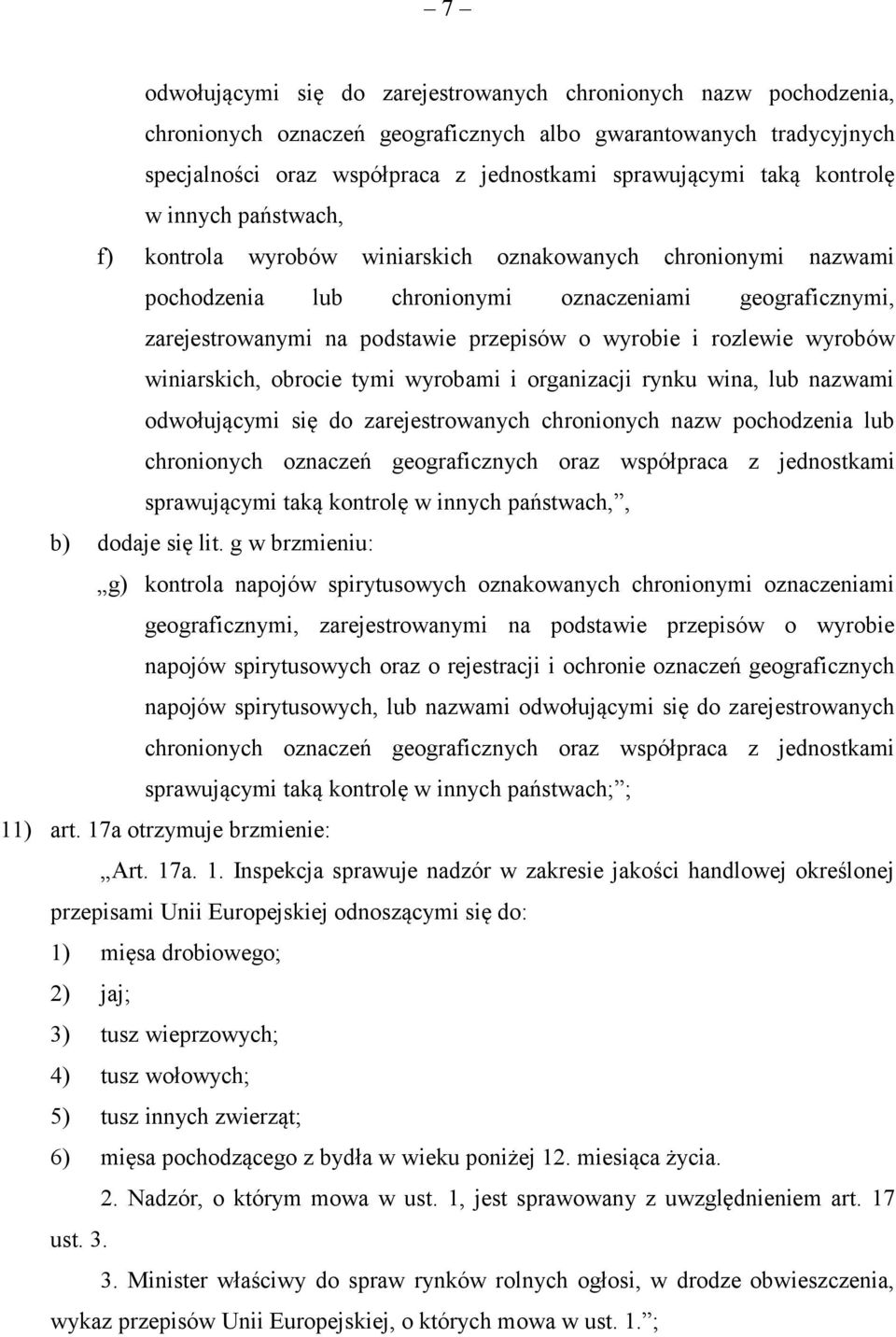 wyrobie i rozlewie wyrobów winiarskich, obrocie tymi wyrobami i organizacji rynku wina, lub nazwami odwołującymi się do zarejestrowanych chronionych nazw pochodzenia lub chronionych oznaczeń