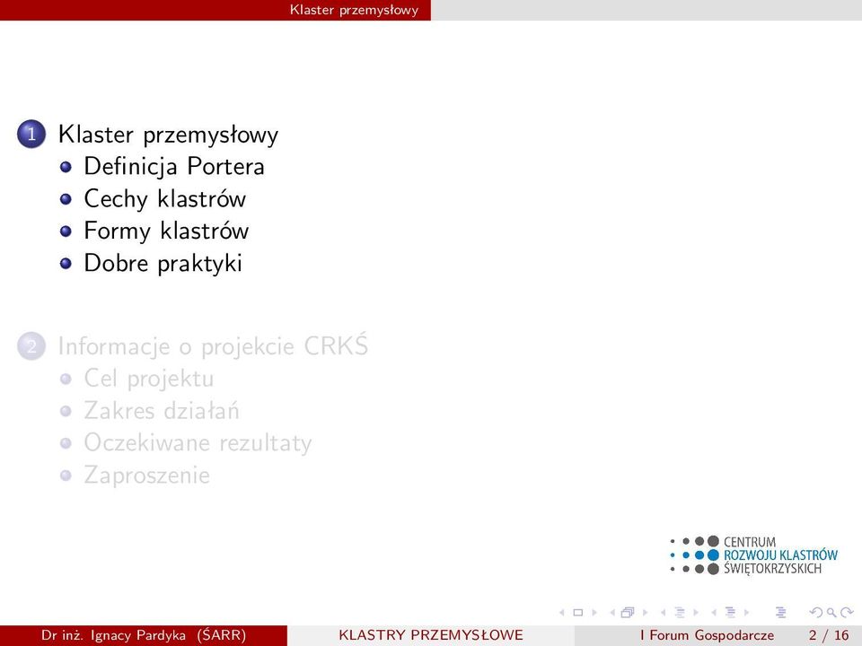 CRKŚ Cel projektu Zakres działań Oczekiwane rezultaty Zaproszenie