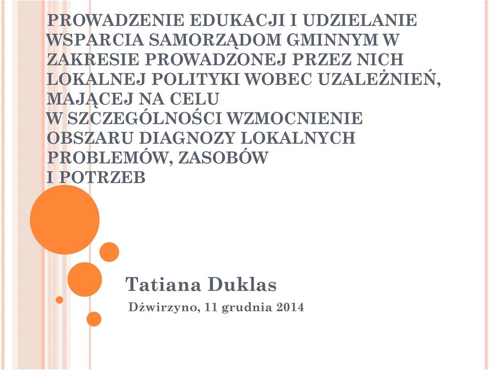 MAJĄCEJ NA CELU W SZCZEGÓLNOŚCI WZMOCNIENIE OBSZARU DIAGNOZY