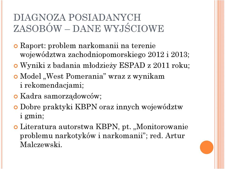 wraz z wynikam i rekomendacjami; Kadra samorządowców; Dobre praktyki KBPN oraz innych województw i