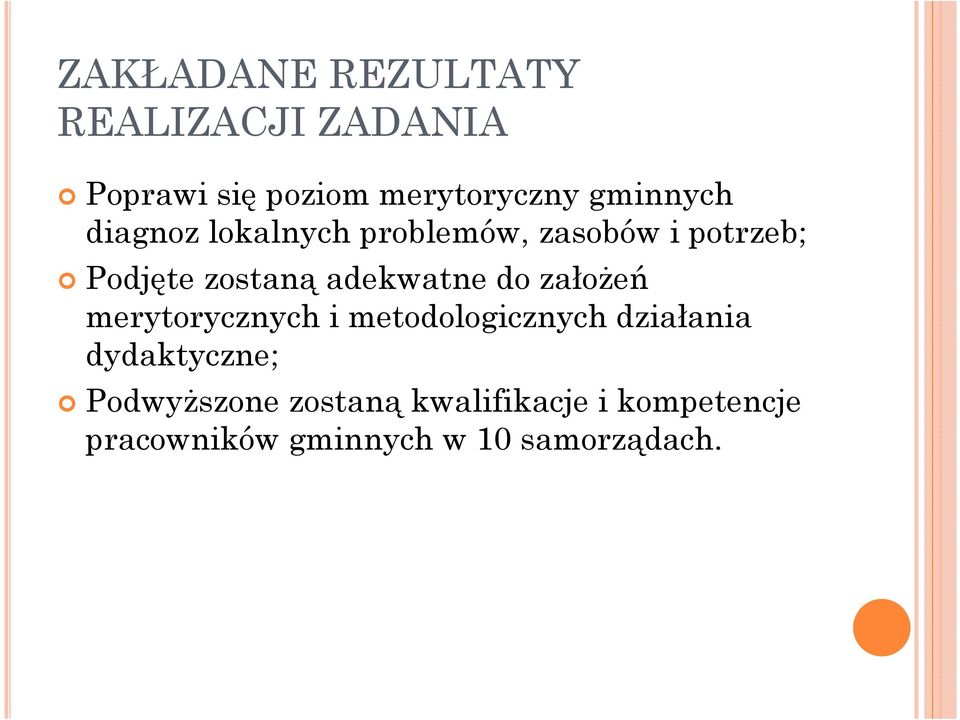 adekwatne do załoŝeń merytorycznych i metodologicznych działania