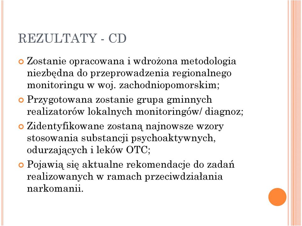 zachodniopomorskim; Przygotowana zostanie grupa gminnych realizatorów lokalnych monitoringów/ diagnoz;