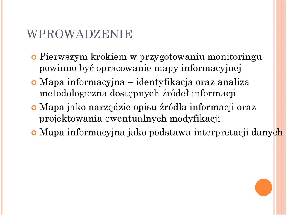 dostępnych źródeł informacji Mapa jako narzędzie opisu źródła informacji oraz