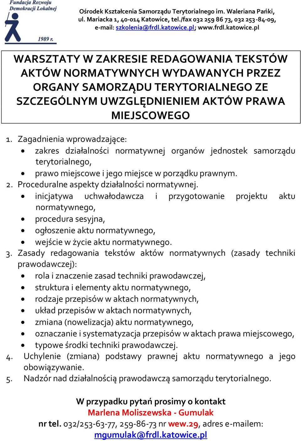 Proceduralne aspekty działalności normatywnej. inicjatywa uchwałodawcza i przygotowanie projektu aktu normatywnego, procedura sesyjna, ogłoszenie aktu normatywnego, wejście w życie aktu normatywnego.