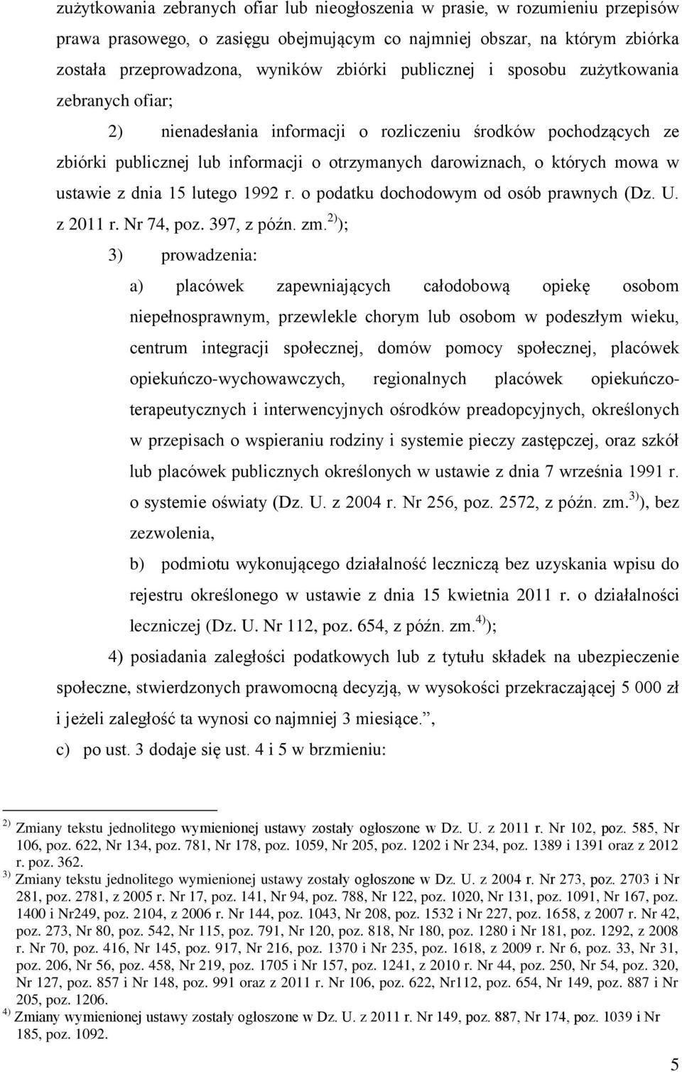 ustawie z dnia 15 lutego 1992 r. o podatku dochodowym od osób prawnych (Dz. U. z 2011 r. Nr 74, poz. 397, z późn. zm.