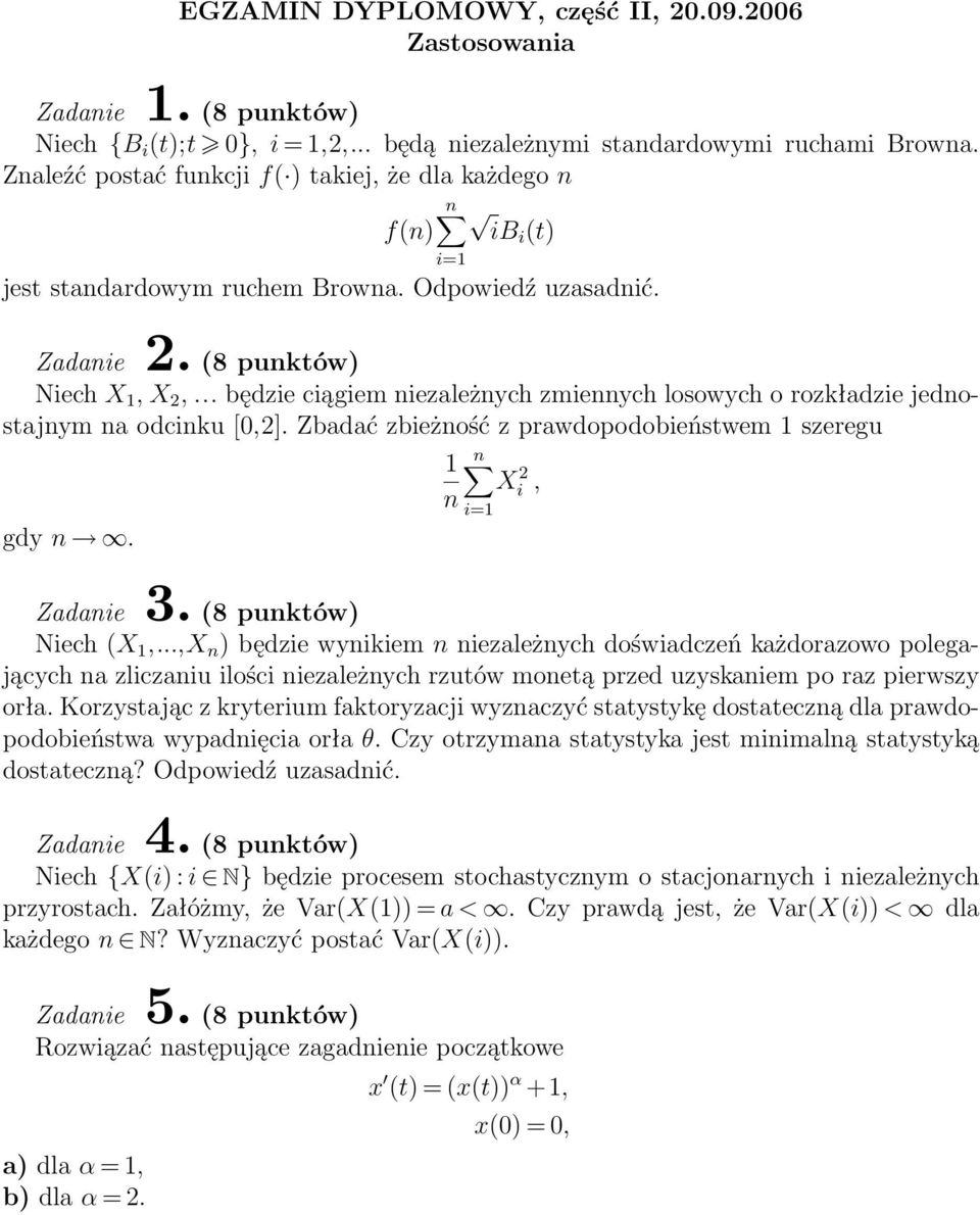 Zbadać zbieżność z prawdopodobieństwem 1 szeregu 1 n Xi 2, n gdy n. i=1 Niech (X 1,.