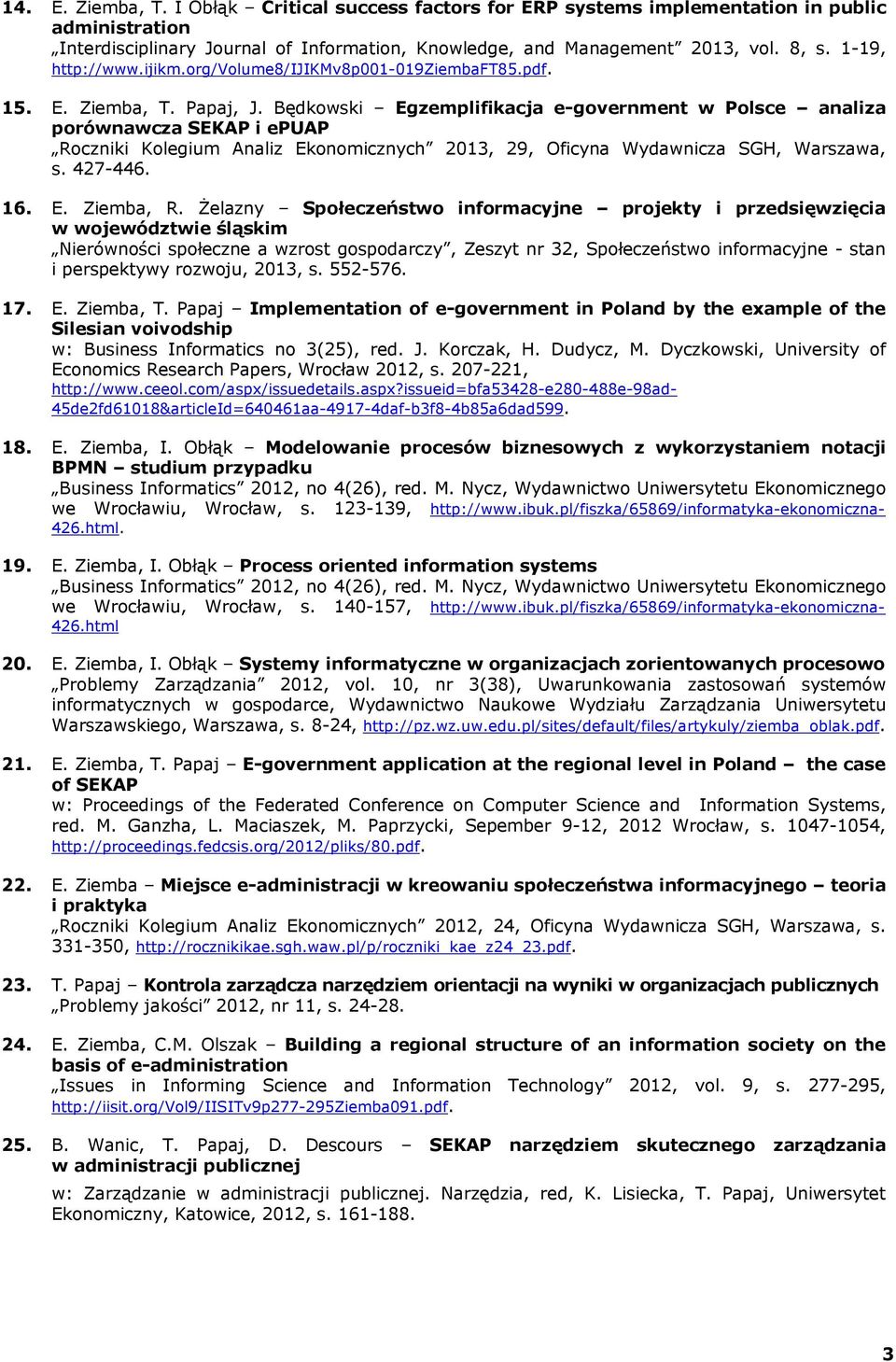 org/volume8/ijikmv8p001-019ziembaft85.pdf. E. Ziemba, T. Papaj, J.