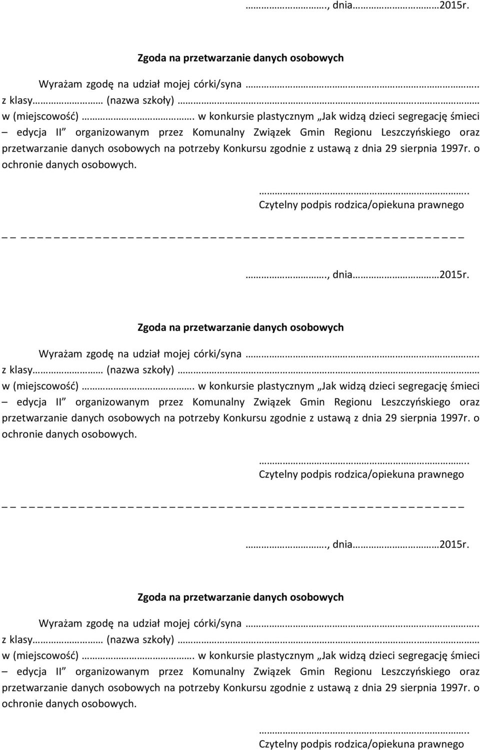 z ustawą z dnia 9 sierpnia 997r. o ochronie danych osobowych... Czytelny podpis rodzica/opiekuna prawnego 