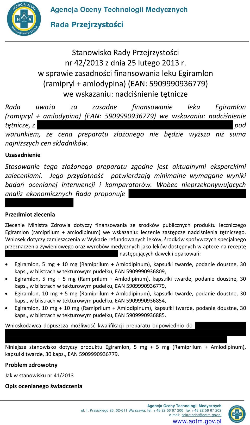 amlodypina) (EAN: 5909990936779) we wskazaniu: nadciśnienie tętnicze, z pod warunkiem, że cena preparatu złożonego nie będzie wyższa niż suma najniższych cen składników.