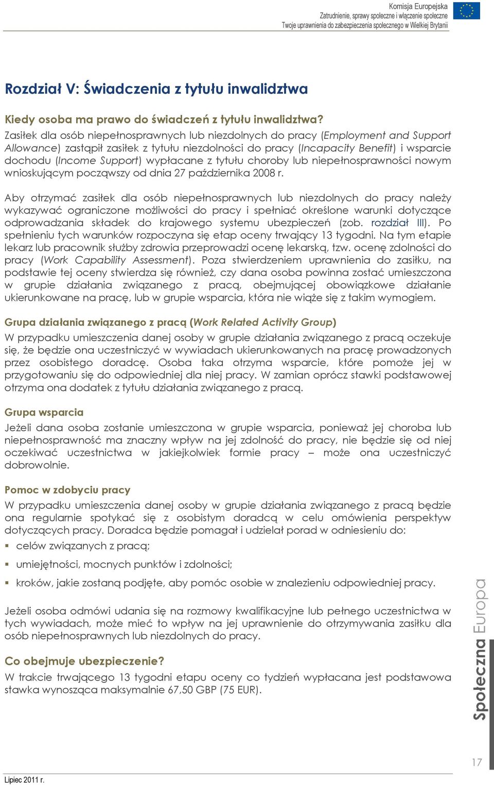 wypłacane z tytułu choroby lub niepełnosprawności nowym wnioskującym począwszy od dnia 27 października 2008 r.