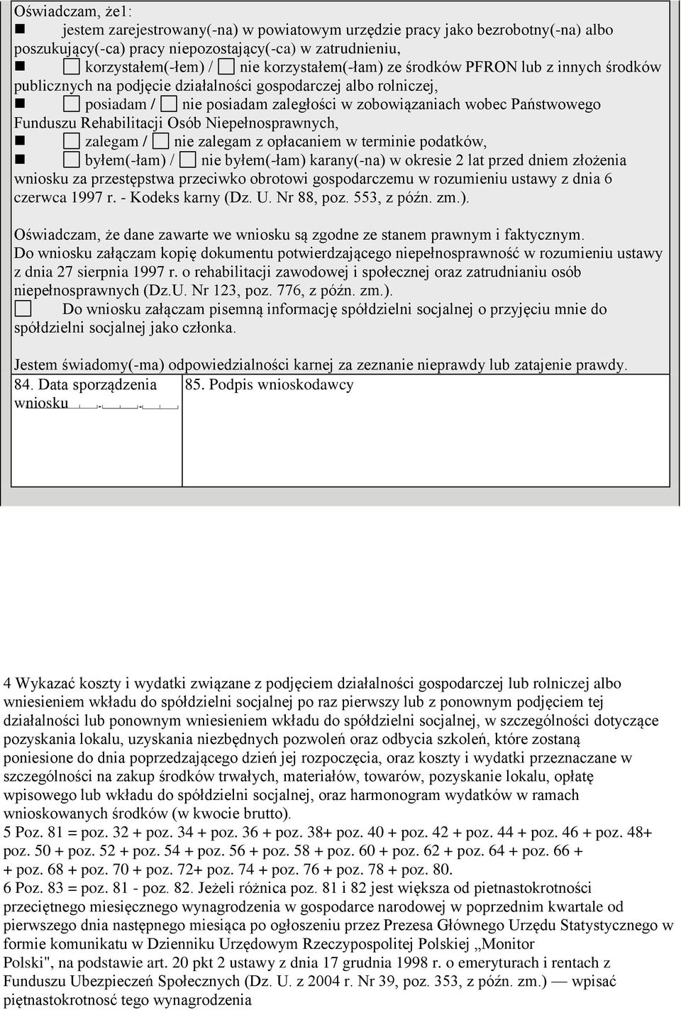 Osób Niepełnosprawnych, zalegam / nie zalegam z opłacaniem w terminie podatków, byłem(-łam) / nie byłem(-łam) karany(-na) w okresie 2 lat przed dniem złożenia wniosku za przestępstwa przeciwko