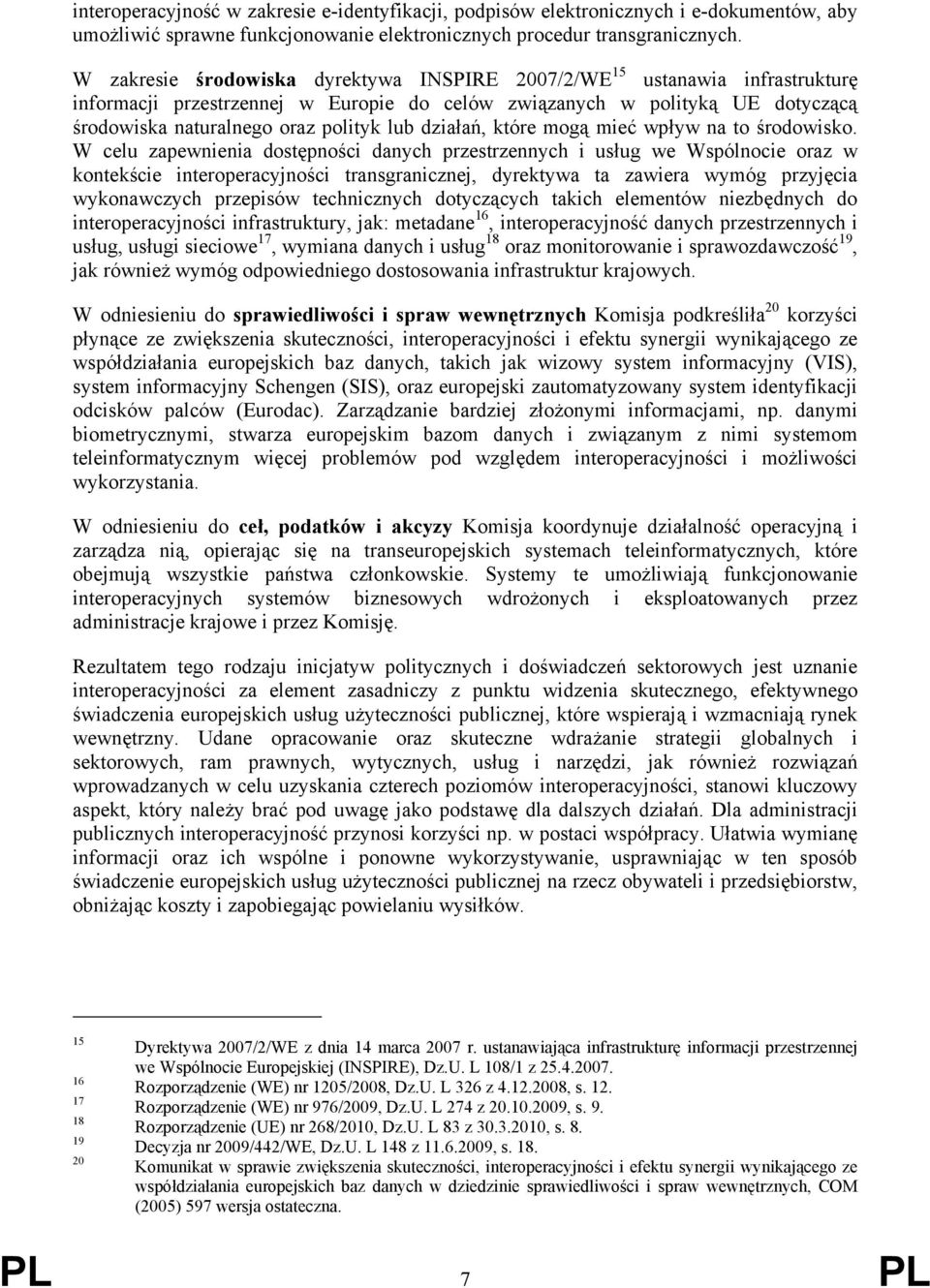 działań, które mogą mieć wpływ na to środowisko.