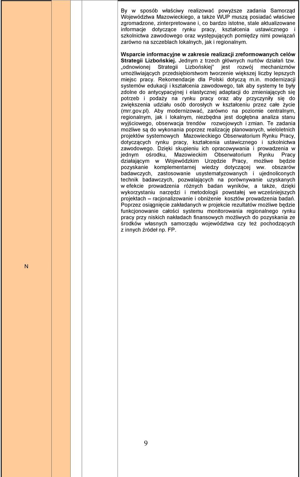 Wsparcie informacyjne w zakresie realizacji zreformowanych celów Strategii Lizbońskiej. Jednym z trzech głównych nurtów działań tzw.