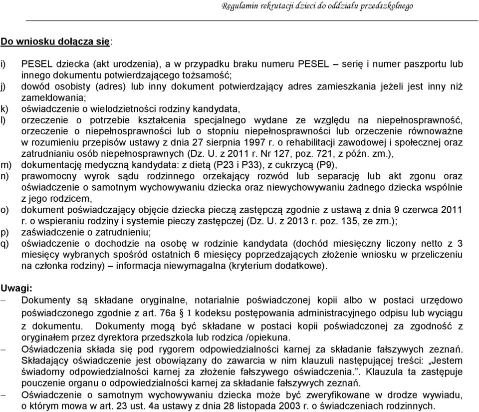 na niepełnosprawność, orzeczenie o niepełnosprawności lub o stopniu niepełnosprawności lub orzeczenie równoważne w rozumieniu przepisów ustawy z dnia 27 sierpnia 1997 r.