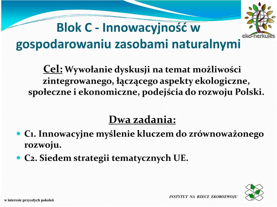 społeczne i ekonomiczne, podejścia do rozwoju Polski. Dwa zadania: C1.