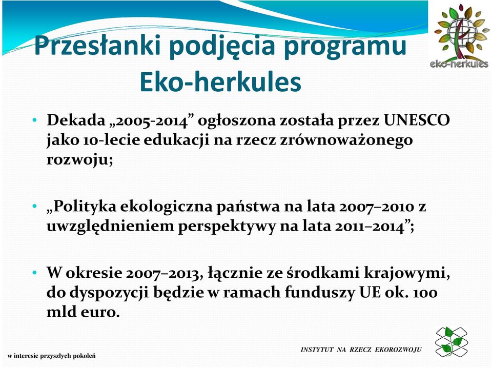 państwa na lata 2007 2010 z uwzględnieniem perspektywy na lata 2011 2014 ; W okresie