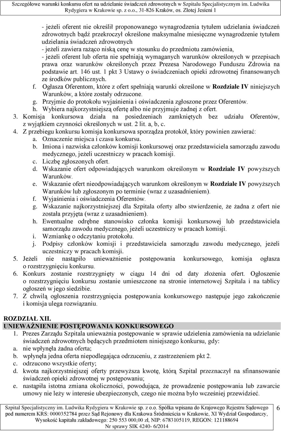 określonych przez Prezesa Narodowego Funduszu Zdrowia na podstawie art. 146 ust. 1 pkt 3 Ustawy o świadczeniach opieki zdrowotnej fi