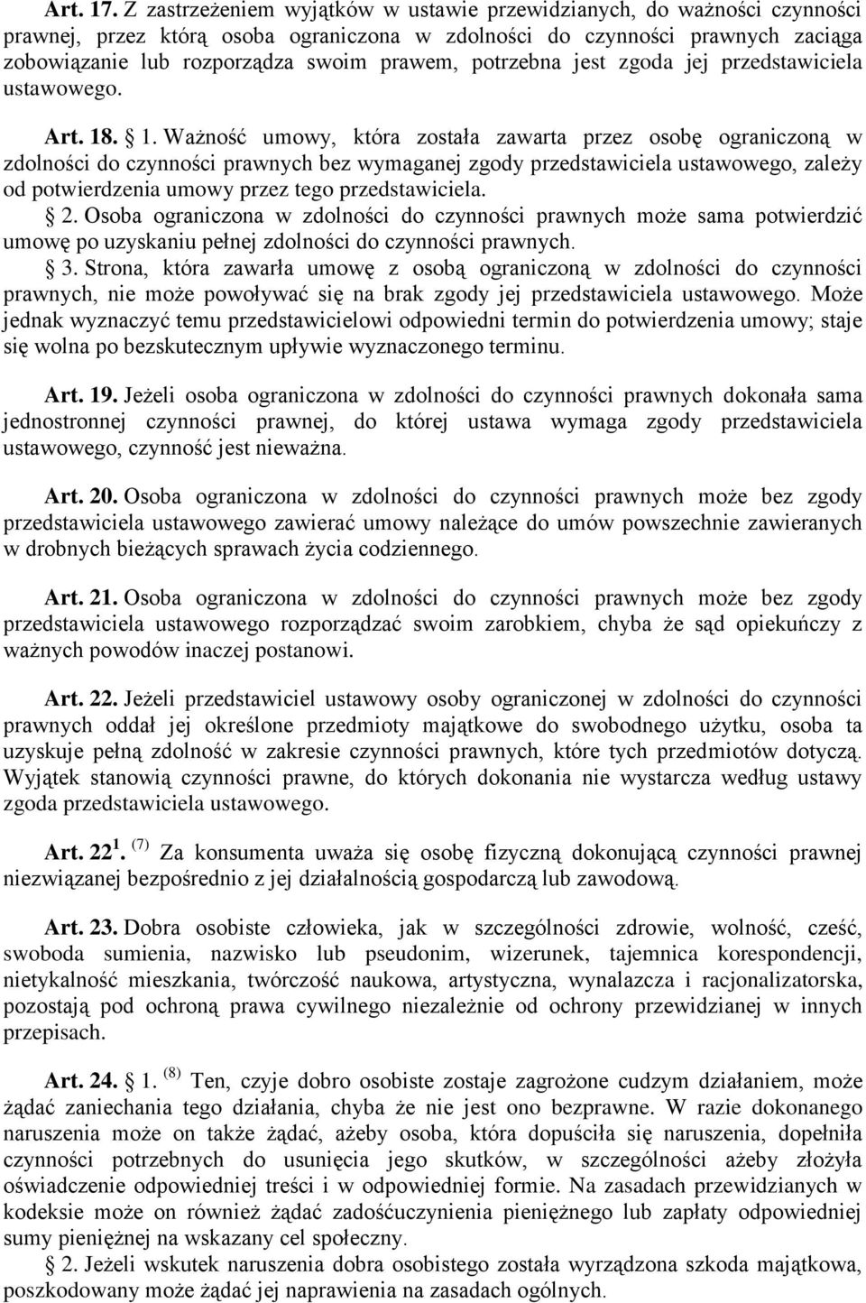 potrzebna jest zgoda jej przedstawiciela ustawowego. Art. 18