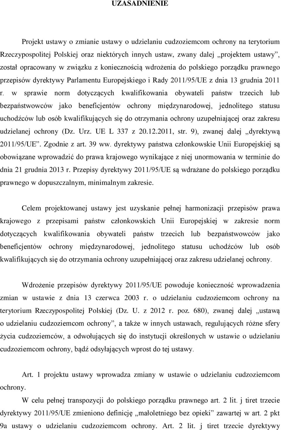 w sprawie norm dotyczących kwalifikowania obywateli państw trzecich lub bezpaństwowców jako beneficjentów ochrony międzynarodowej, jednolitego statusu uchodźców lub osób kwalifikujących się do