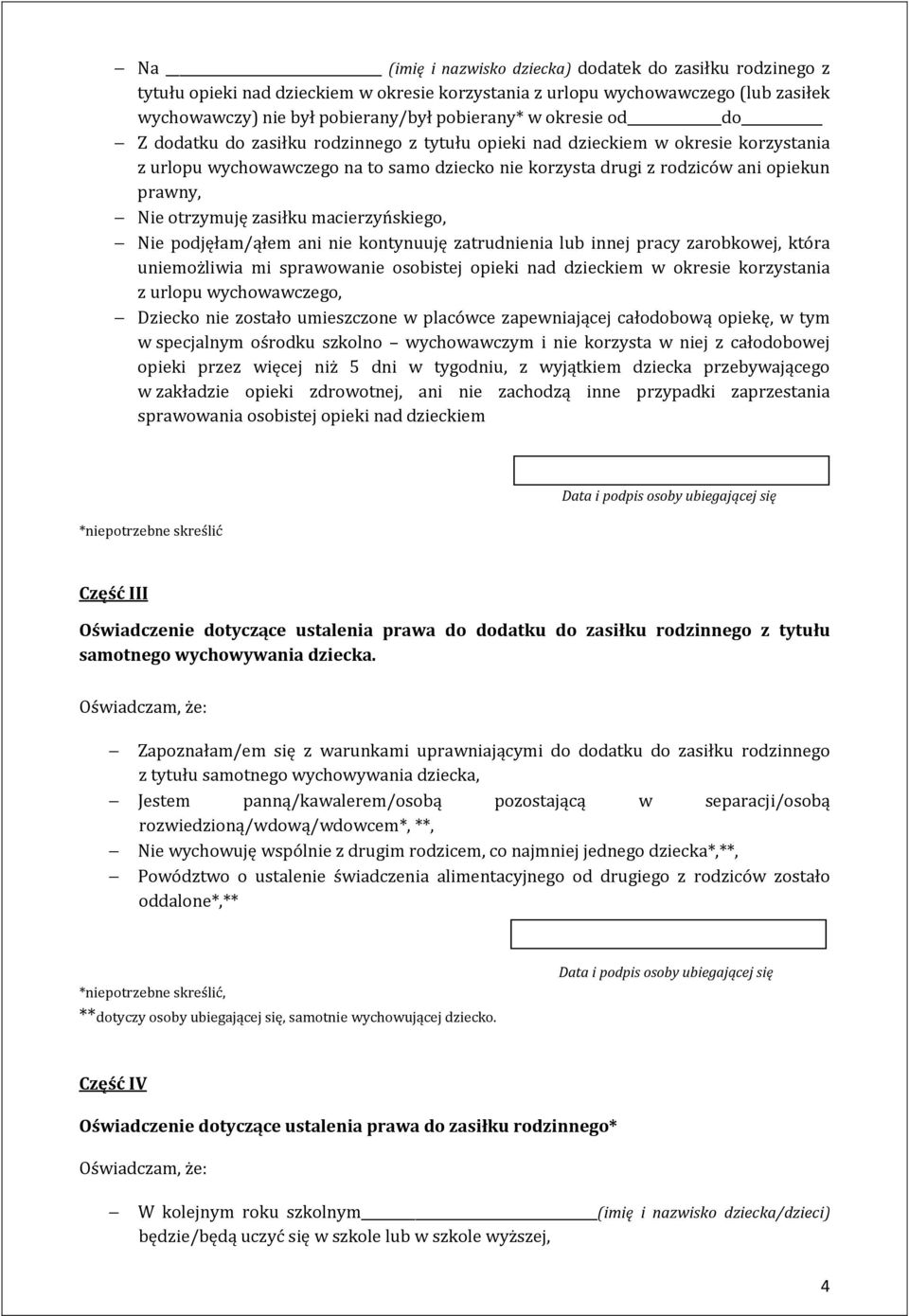 zasiłku macierzyńskiego, Nie podjęłam/ąłem ani nie kontynuuję zatrudnienia lub innej pracy zarobkowej, która uniemożliwia mi sprawowanie osobistej opieki nad dzieckiem w okresie korzystania z urlopu