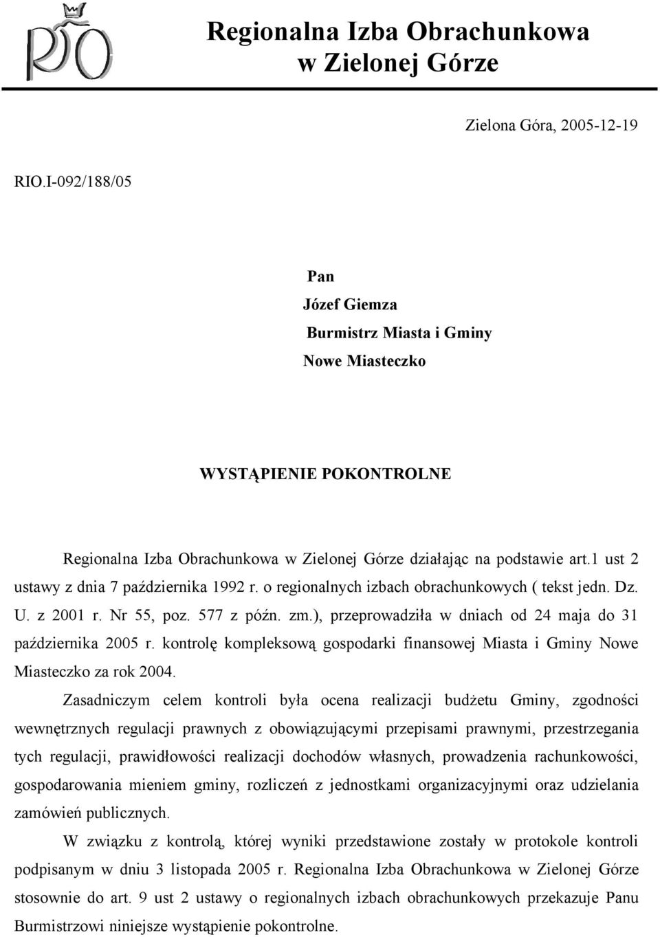 1 ust 2 ustawy z dnia 7 października 1992 r. o regionalnych izbach obrachunkowych ( tekst jedn. Dz. U. z 2001 r. Nr 55, poz. 577 z późn. zm.