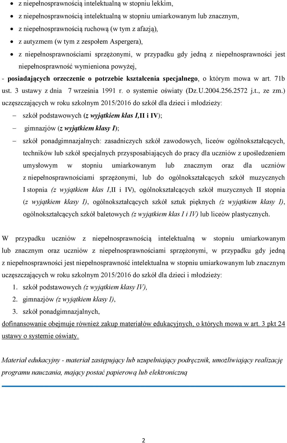 specjalnego, o którym mowa w art. 71b ust. 3 ustawy z dnia 7 września 1991 r. o systemie oświaty (Dz.U.2004.256.2572 j.t., ze zm.