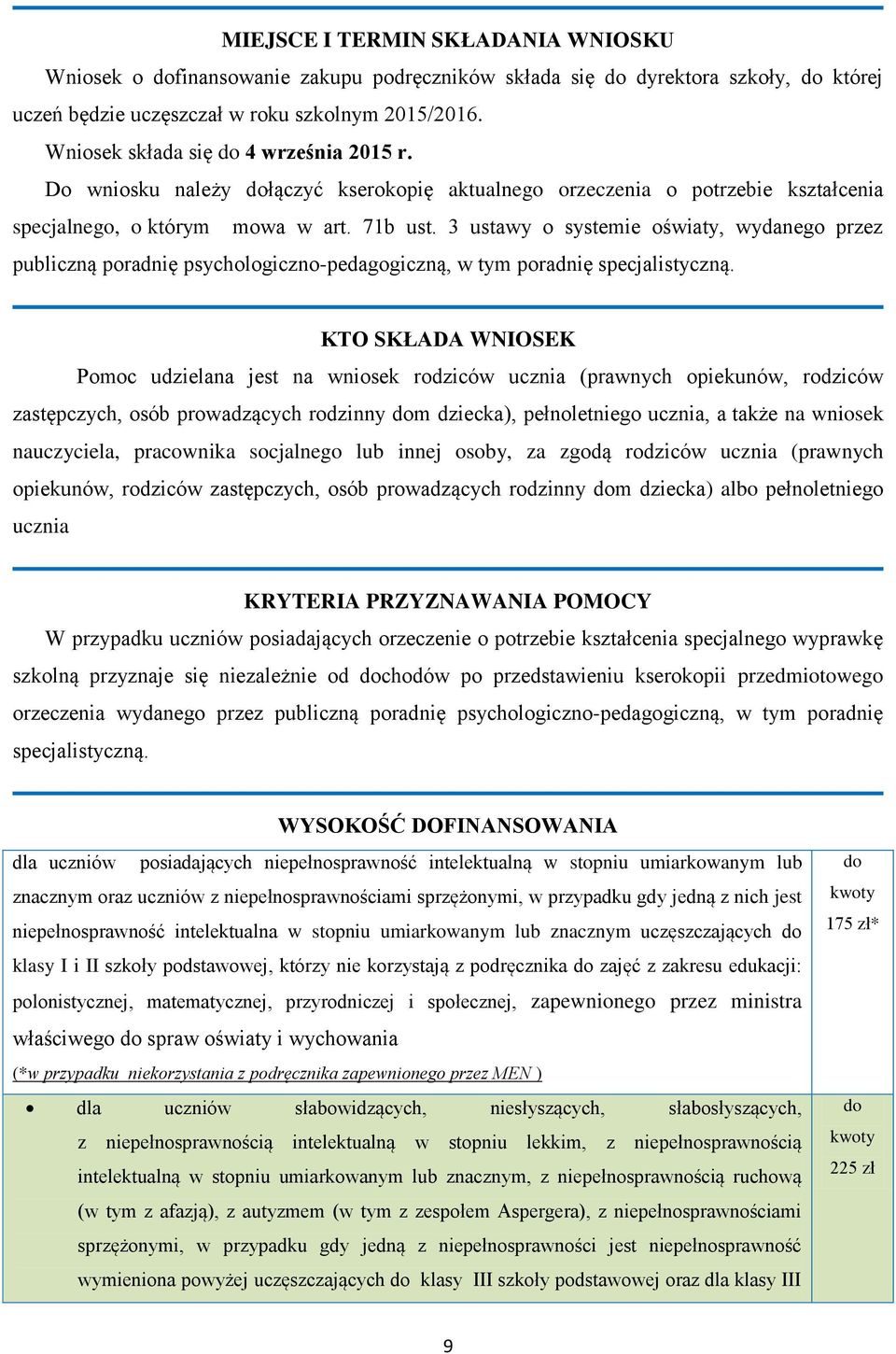 3 ustawy o systemie oświaty, wydanego przez publiczną poradnię psychologiczno-pedagogiczną, w tym poradnię specjalistyczną.