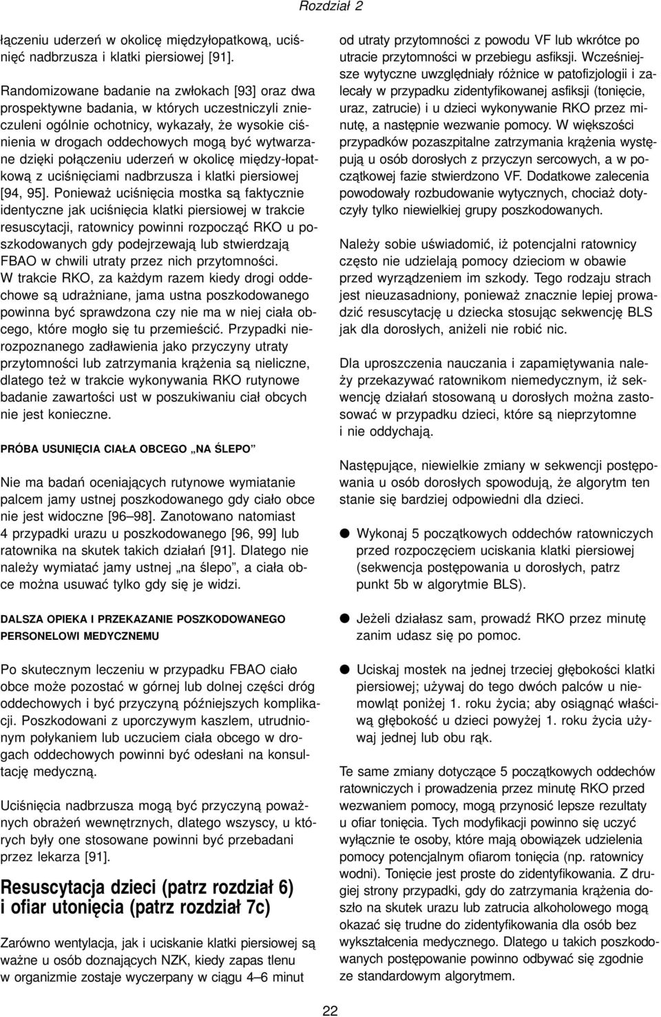 dzięki poła czeniu uderzeń w okolicę między-łopatkowa z uciśnięciami nadbrzusza i klatki piersiowej [94, 95].