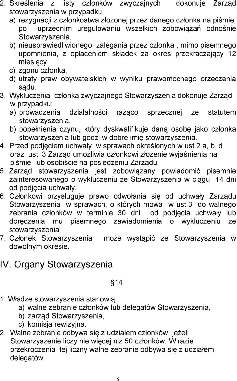 praw obywatelskich w wyniku prawomocnego orzeczenia sądu. 3.