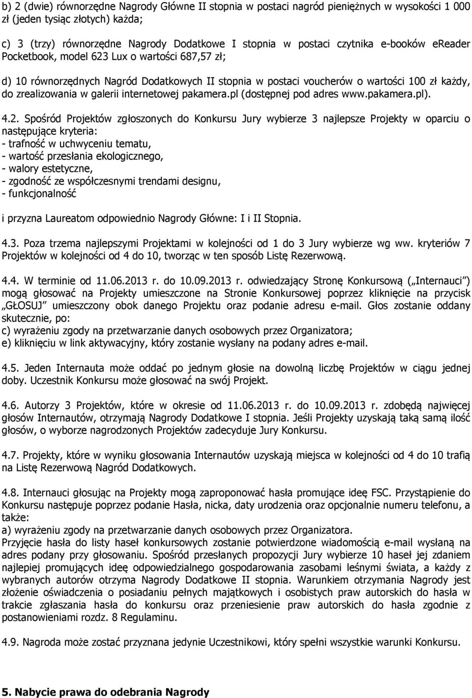 internetowej pakamera.pl (dostępnej pod adres www.pakamera.pl). 4.2.