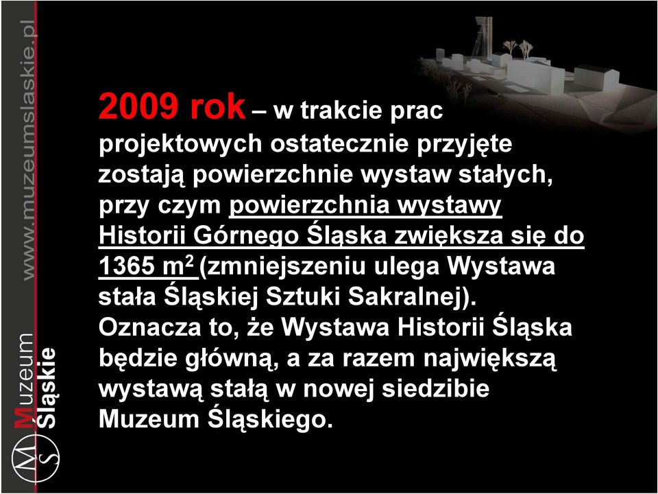 (zmniejszeniu ulega Wystawa stała Śląskiej j Sztuki Sakralnej).
