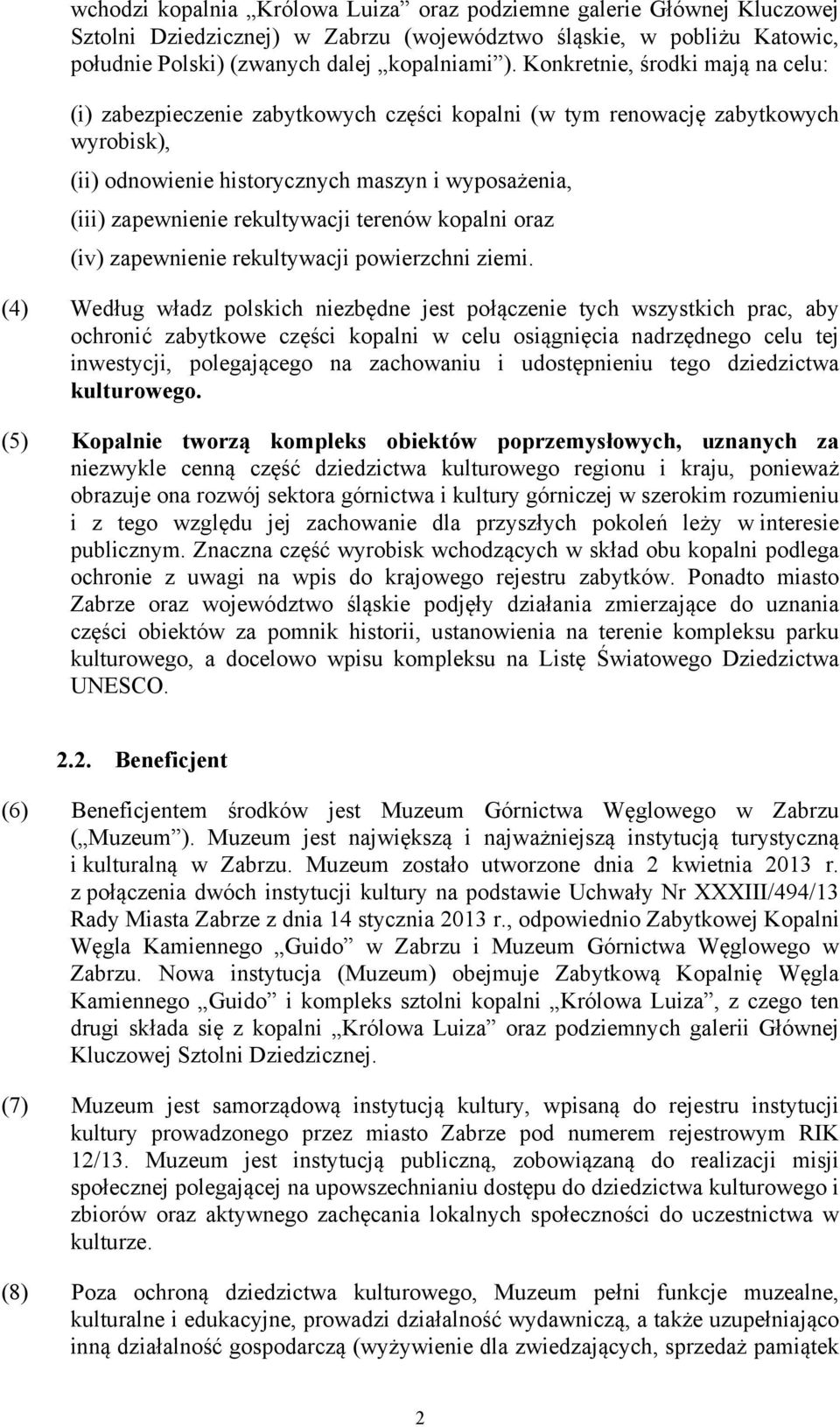 rekultywacji terenów kopalni oraz (iv) zapewnienie rekultywacji powierzchni ziemi.