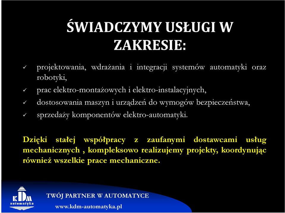 wymogów bezpieczeństwa, sprzedaŝy komponentów elektro-automatyki.