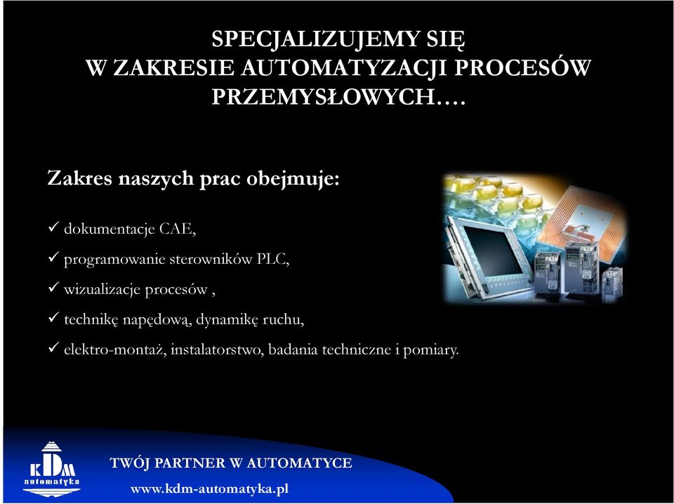 sterowników PLC, wizualizacje procesów, technikę napędową,